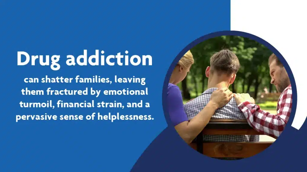 Drug addiction can shatter families, leaving them fractured by emotional turmoil, financial strain, and a pervasive sense of helplessness.