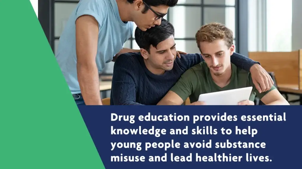 drug education provides essential knowledge and skills to help young people avoid substance misuse and lead healthier lives